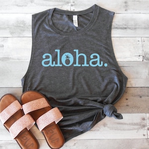 Aloha Muscle Tank, Aloha Tank, Aloha Shirt, Beach Tank Top, Hawaii Tank, Maui Tank, Hawaii Honeymoon, Cute Muscle Tee, Women's Workout Tank