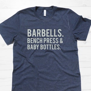 Barbells Bench Press & Baby Bottles Shirt / Dad Shirt / Dad Workout Shirt / Dad Workout Tee / Gift for Dad / Dad Newborn Shirt / Bearded