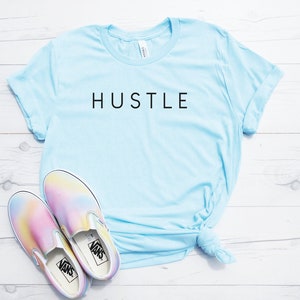 Hustle Shirt, Motivational Shirt, Workout Shirt, Workout Tee, Weekend Shirt, HUSTLE T-Shirt, Unisex Fit, Boss Shirt, CEO Mom Shirt Tee