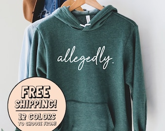 Allegedly Hoodie, Law Student Hoodie, Funny Lawyer Gift, Lawyer Crewneck, Funny Attorney Hoodie, Law school, Law School Gra Hoodie