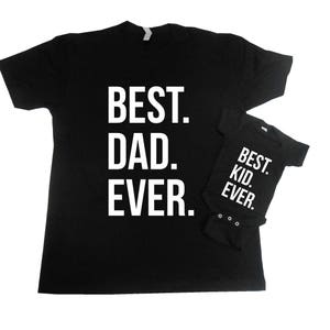 Best Dad ever, Best Kid ever, Father's Day Shirt, Father's Day T-Shirt, Father son matching shirts, Daddy and me matching shirts