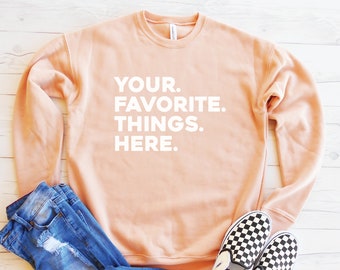 Four Favorite Things Sweatshirt, Custom List Sweatshirt, Personalized Sweatshirt, Kids Names Sweatshirt, Grandma Sweater, Mom Sweatshirt