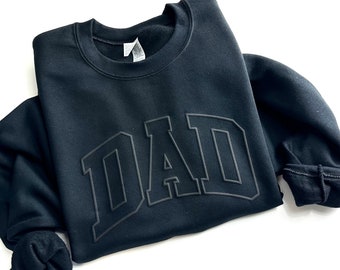 Embossed Dad Sweatshirt, Puff Dad Sweatshirt, Raised Lettering, Gift for Dad, Dad Christmas Gift, Husband Gift Idea, Boyfriend Gift