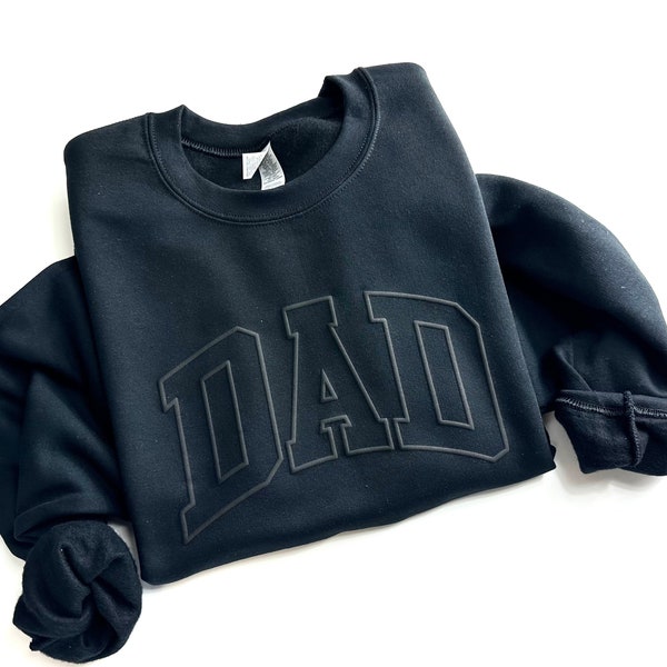 Embossed Dad Sweatshirt, Puff Dad Sweatshirt, Raised Lettering, Gift for Dad, Dad Christmas Gift, Husband Gift Idea, Boyfriend Gift