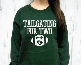 Fall Pregnancy Sweatshirt, Pregnancy Reveal Sweater, Maternity Sweatshirt, Tailgating for Two, Football Pregnancy, Announcement Idea Sweater