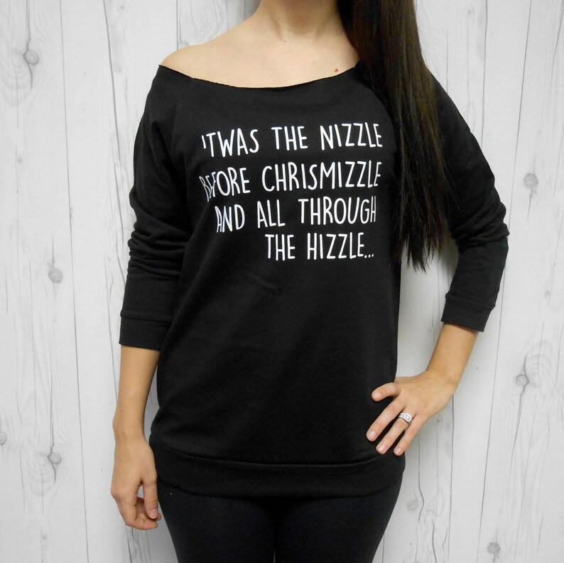 Christmas Sweatshirt /'Twas the Nizzle before Chrismizzle Ugly Sweater Gift Night before Christmas Shirt Funny Christmas Sweater