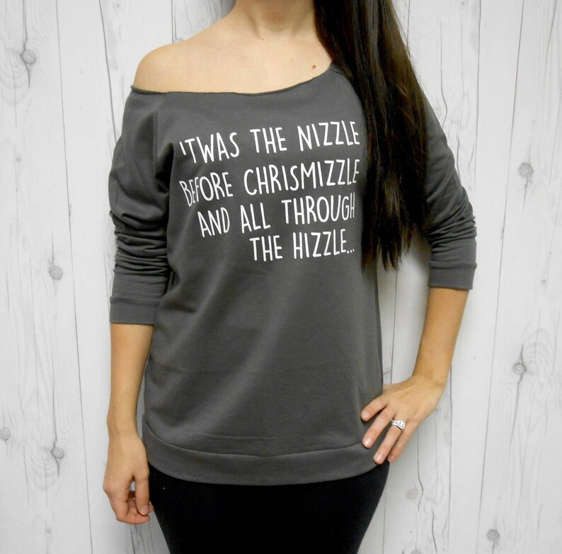 Christmas Sweatshirt /'Twas the Nizzle before Chrismizzle Ugly Sweater Gift Night before Christmas Shirt Funny Christmas Sweater