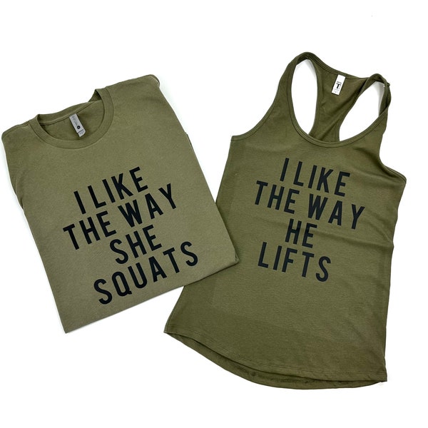 His and Hers Workout Shirts. Couples Workout Shirts. I Like The Way She Squats. I Like The Way He Lifts. Mens Gym Shirt. Womens Gym Tank.