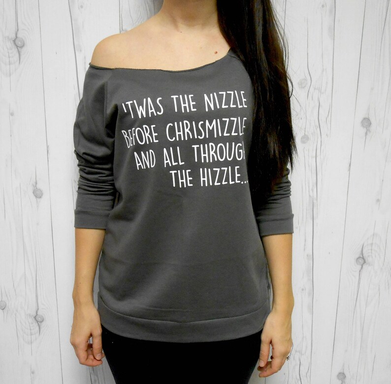 Christmas Sweatshirt /'Twas the Nizzle before Chrismizzle Ugly Sweater Gift Night before Christmas Shirt Funny Christmas Sweater