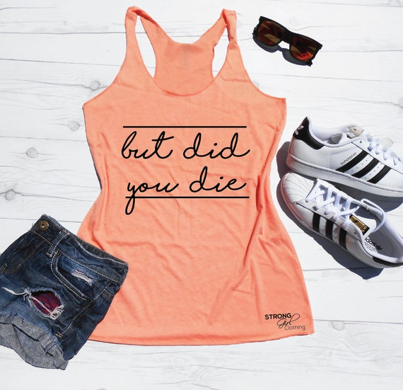 But Did You Die Tank Loose & Flowy Gym Shirt Mom Tank Busy - Etsy