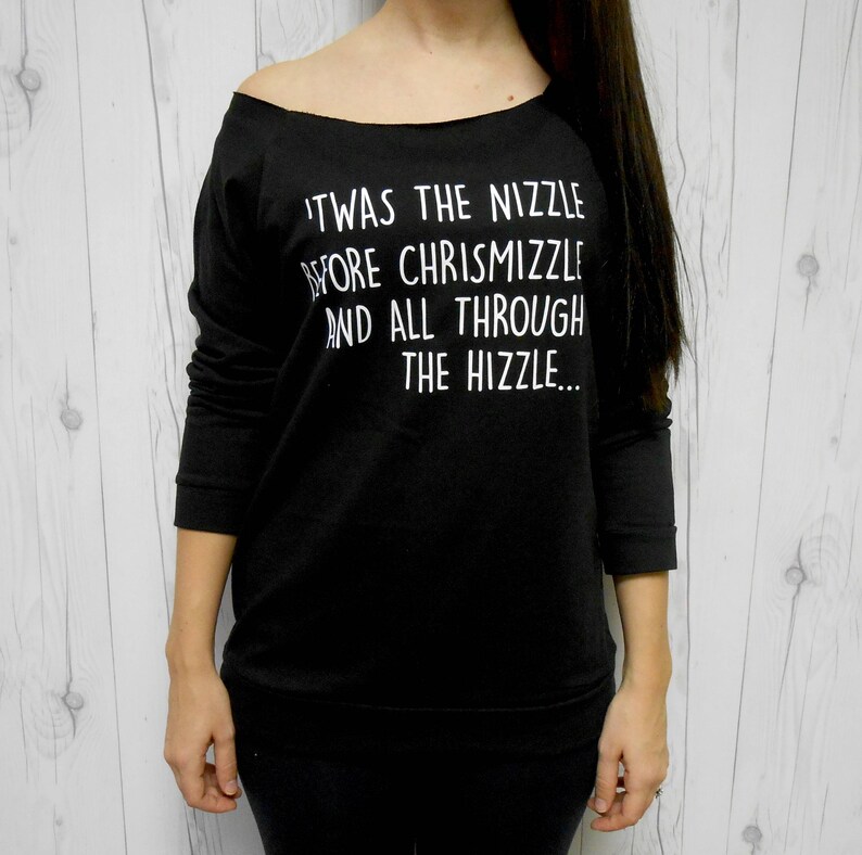Christmas Sweatshirt /'Twas the Nizzle before Chrismizzle Ugly Sweater Gift Night before Christmas Shirt Funny Christmas Sweater