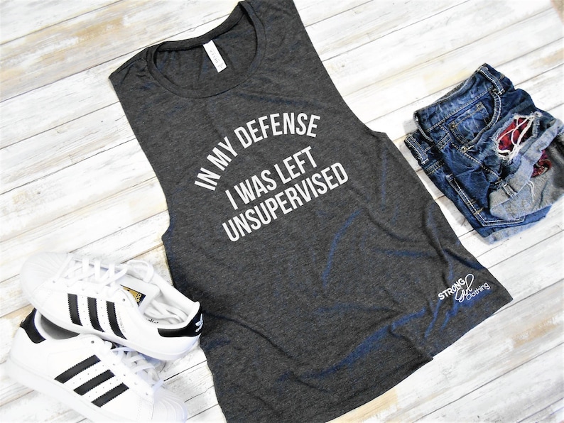 In My Defense I Was Left Unsupervised, Womens Muscle Tank, Loose Flowy Gym Tank, Comfy Gym Tank, Loose Workout Tank, Graphic Muscle Shirt image 1