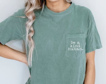 Be a Kind Human Pocket Tee, Comfort Colors Pocket Shirt, Pocket Shirt, Kindness Shirt, Be a Kind Human Shirt, Mental Health Shirt Teacher