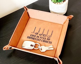 Life is Full of Choices Leather Valet Tray Holder Key Holder Catchall Tray Golf Valet Tray Golf Catchall Tray Holder Vegan Leather Tray