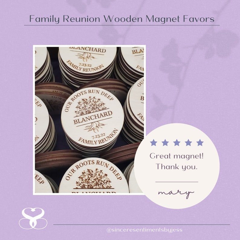 May include: Wooden round magnets with the text "Our Roots Run Deep" and a tree design. The magnets also feature the text "Blanchard" and "Family Reunion" with the date "7.23.22".