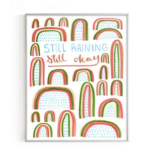 Self Love Art Print, Still Raining Still Okay