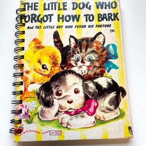 RARE Vintage 1974 Wonder Book "The Little Dog Who Forgot How To Bark"- Upcycled  Spiral Bound Blank Journal- Eco Friendly Junk Journal