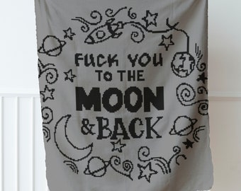 Crochet Pattern//Fuck You To The Moon and Back//single crochet tapestry//graph and written instructions