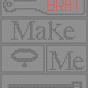 Könnte beinhalten: Schwarzweißes Pixel-Art-Design mit dem Text "BRAT" in Rot, "Make" in Schwarz, einem Wolkensymbol und "Me" in Schwarz.