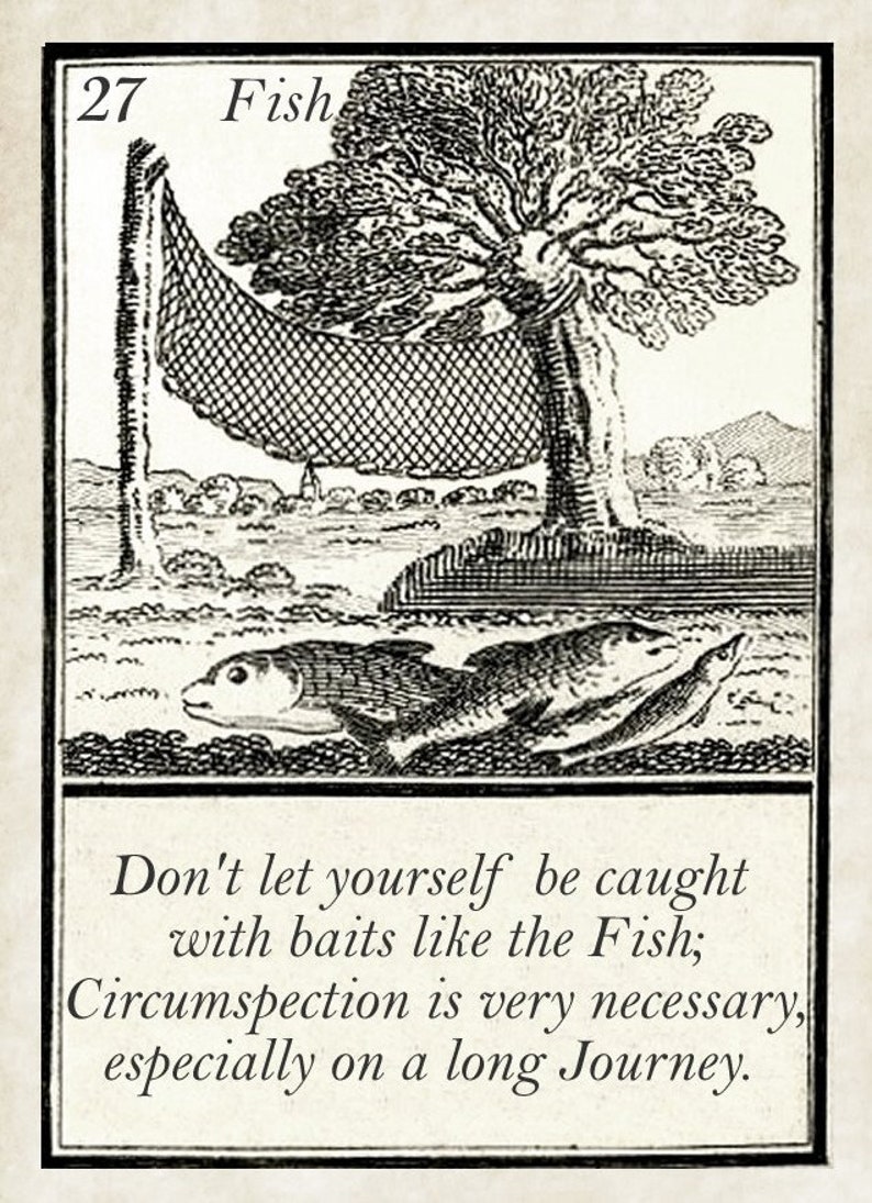 May include: A black and white illustration of a fish being caught in a net. The text reads: "Don't let yourself be caught with baits like the Fish; Circumspection is very necessary, especially on a long Journey."