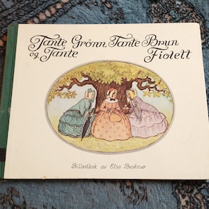 Elsa Beskow Tante Grønn, Tante Brunn og Tante Fiolett / Norwegian Vintage Children&#39;s Book / 1980