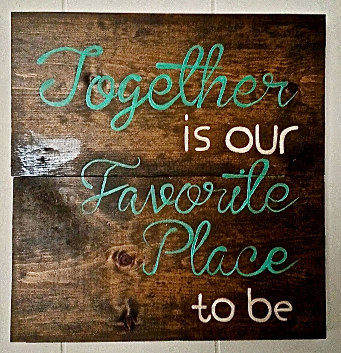 Together is our favorite place to be Quote stained hand Etsy