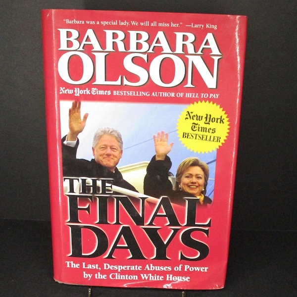 The Final Days The Clinton White House By Barbara Olson (Hardback 2001 W/ DJ)