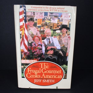 The Frugal Gourmet Cooks American by Jeff Smith (HB 1987 W/ DustJacket) Cookbook