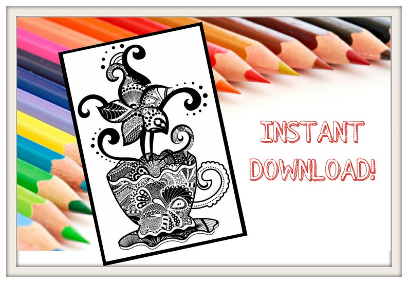 Puede incluir: P&aacute;gina para colorear imprimible en blanco y negro con una ilustraci&oacute;n detallada de una taza de t&eacute; con una flor que crece fuera de ella. El texto "INSTANT DOWNLOAD!" es visible en la imagen.
