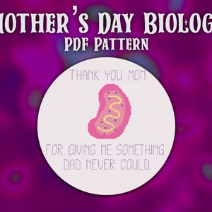 Mothers Day Mitochondria Biology PDF Cross stitch Pattern funny cute nerdy science organelle powerhouse