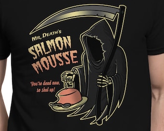 Salmon Mousse T-SHIRT / Grim Reaper / Comedy / British / Unisex T-Shirt