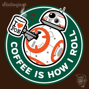 May include: A green and white circular sticker with a droid character holding a coffee cup. The text on the sticker reads "Coffee is how I roll" and "I &hearts; Poe".