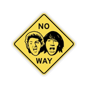 Bill & Ted Kiss-Cut AUFKLEBER / No Way / Transparent oder Weiß