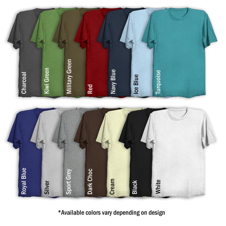May include: A selection of t-shirts in various colors, including charcoal, kiwi green, military green, red, navy blue, ice blue, turquoise, royal blue, silver, sport grey, dark choc, cream, black, and white.  *Available colors vary depending on design.