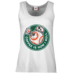 May include: White tank top with a green circle graphic featuring a Star Wars BB-8 droid holding a coffee cup with the text "I love Poe" on it. The text around the droid reads "Coffee is how I roll."