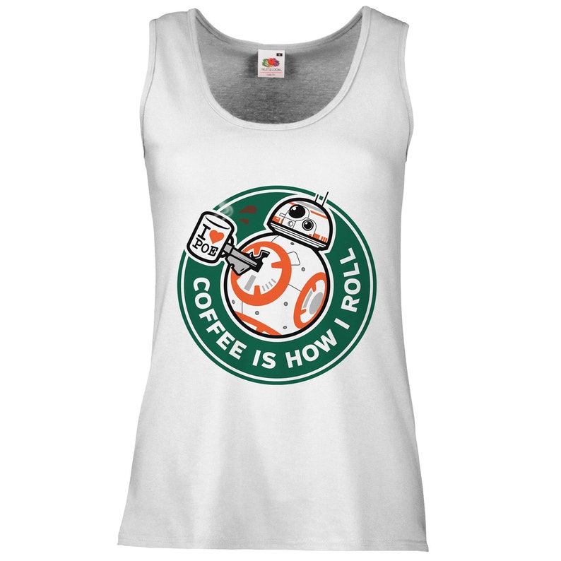 May include: White tank top with a green circle graphic featuring a Star Wars BB-8 droid holding a coffee cup with the text "I love Poe" on it. The text around the droid reads "Coffee is how I roll."