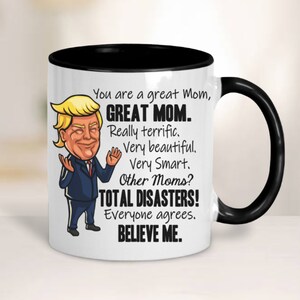 Trump Mug, Mothers Day Gifts, Gifts for Women, Funny Mothers Day, Gifts for Her, Wife Gifts for Mom, New Mom Gift, Mugs with Sayings