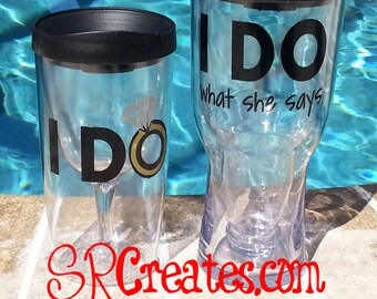 I Do and I Do What She Says Brew2Go and Vino2Go, Perfect for a wedding gift or an engagement gift, gift for newlyweds!