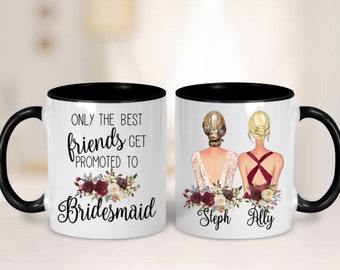 Only the Best Friends Get Promoted to Bridesmaid, Gift Mug, Maid of Honor Gift Mug, Matron of Honor Proposal, Proposal Gift