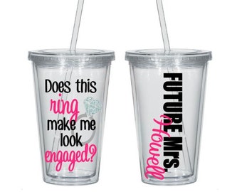 Est-ce que cet anneau me donne l'air fiancé? Future Mrs. Tumbler, Cadeau de fiançailles, Future Mrs. Cup, Bachelorette Cup, Bachelorette Gift