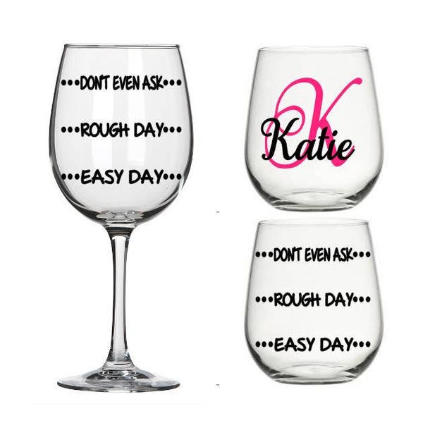 Easy Day, Rough Day, Don't Even Ask Wine Glass and Stemless Wine Glass - Personalized Name