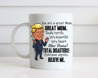 Trump Mug for Mom, Funny Trump Mug, Mother's Day Gift, Gift for Mom, Political Mug, Conservative Gift, Political Gift, MAGA, Gift for Her