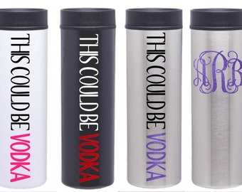 This Could be Vodka, Coffee Tumbler, Funny Coffee Mug, Skinny Tumbler, Coffee Thermos, Coffee Cup - 16 oz