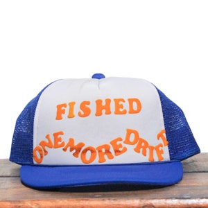 Vintage Snapback Trucker Hat Baseball Cap Fished One More Drift Home Made Flock Letters Fishing Fisherman