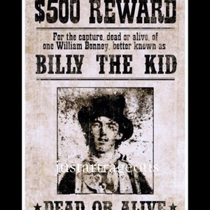 Billy the kid-western-wanted sign., cowboy art, famous outlaws. antique wanted poster print, 8 x 10” Poster print