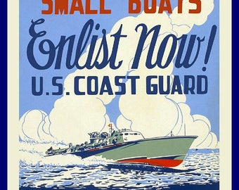 WWII, Coast Guard, Small Boats, Recruitment posters, Military, Sailors, US armed services, 8x10" premium poster paper