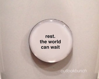 1” Mini Quote Magnet - Rest. The World Can Wait