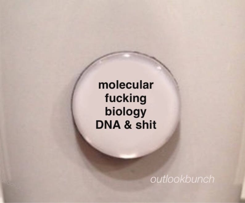 Mature 1\u201d Mini Quote Magnet Molecular F* Biology DNA /& S*