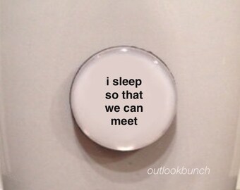 1” Mini Quote Magnet - i sleep so that we can meet