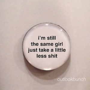 1 Mini Quote Magnet I'm Still the Same Girl Just Take a Little Less S RHOA Cynthia Bailey image 1